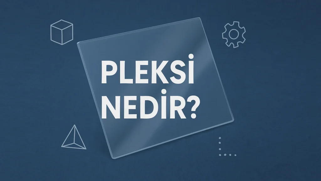 Pleksi Nedir